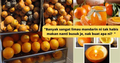 Cara Simpan Limau Mandarin Tahan Lama Kegunaan Limau Mandarin Selain