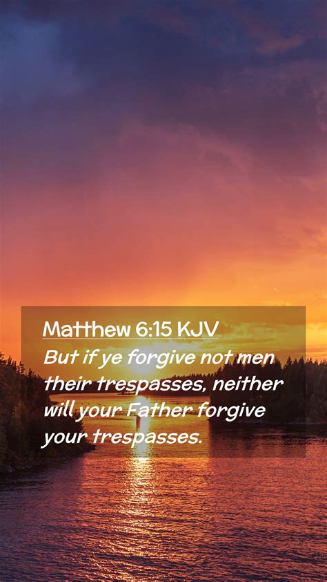 Matthew Kjv Mobile Phone Wallpaper But If Ye Forgive Not Men