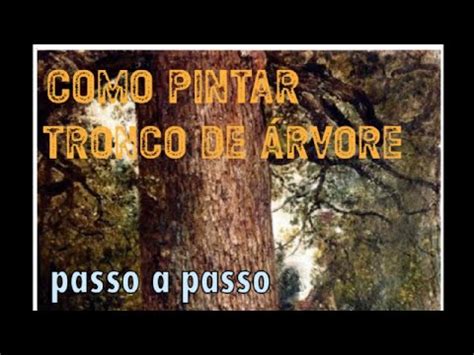 Como Pintar Tronco De Rvore Passo A Passo Youtube