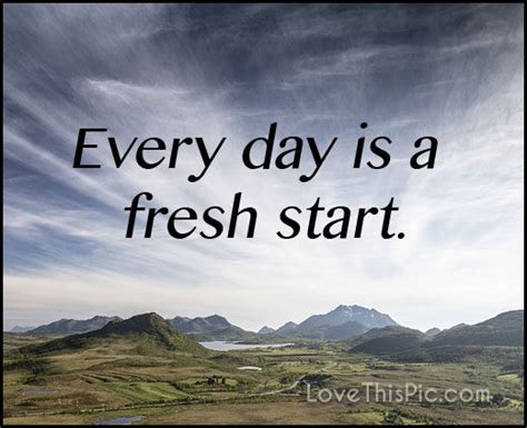 Every Day Is A Fresh Start Pictures Photos And Images For Facebook