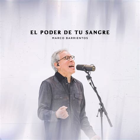 El Poder De Tu Sangre En Vivo Single By Marco Barrientos On Apple