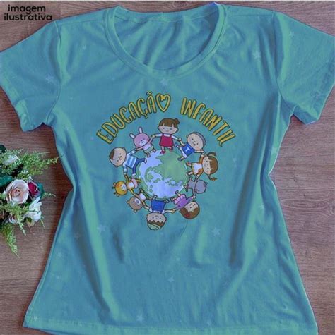 Tshirt Profissao Educacao Infantil Modelo Baby Look Elo