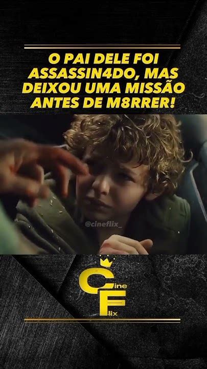 O Pai Dele Foi Assassinado Mas Deixou Uma Missão Antes De Morrer Youtube