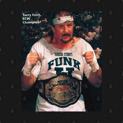 Terry funk ECW champion - Terry Funk - T-Shirt | TeePublic