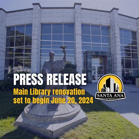 Santa Anas Main Library Set To Begin Renovation On June 20 New Santa Ana