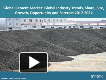 PPT Global Cement Market Trends Share Size And Forecast 2017 2022