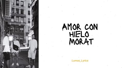 Amor Con Hielo Morat Letra Lyrics YouTube