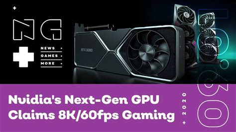 Nvidias Next Gen Graphics Card Claims 8k60fps Gaming Ign News Live