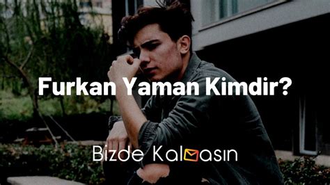 Furkan Yaman Sevgilisi Furkan Yaman Kimdir