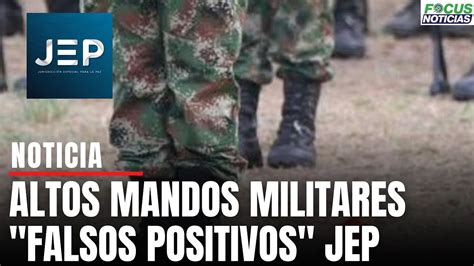 En Vivo Jep Prioriza Procesos Contra Altos Mandos Militares Y Civiles