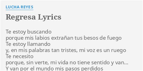 Regresa Lyrics By Lucha Reyes Te Estoy Buscando Porque