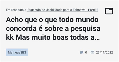 Acho Que O Que Todo Mundo Concorda Sobre A Pesquisa Kk Mas Muito Boas