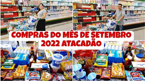 COMPRAS DO MÊS DE SETEMBRO 2022 NO ATACADÃO YouTube