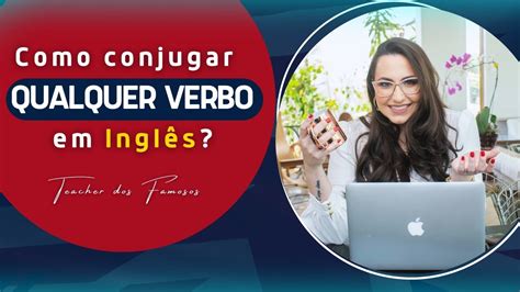 Como Conjugar Qualquer Verbo Em InglÊs Youtube