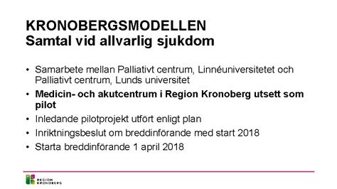 Kronobergsmodellen Kronobergsmodellen Samtal Vid Allvarlig Sjukdom Med