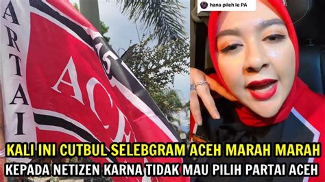 CUTBUL SELEBGRAM ACEH MARAH MARAH KEPADA NETIZEN KARNA TIDAK MAU PILIH