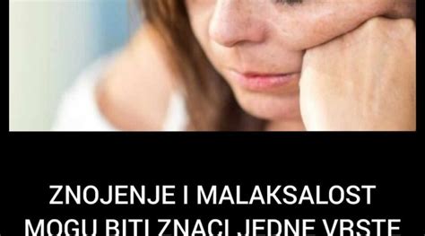 ZNOJENJE I MALAKSALOST MOGU BITI ZNACI JEDNE VRSTE KARCINOMA Doktor