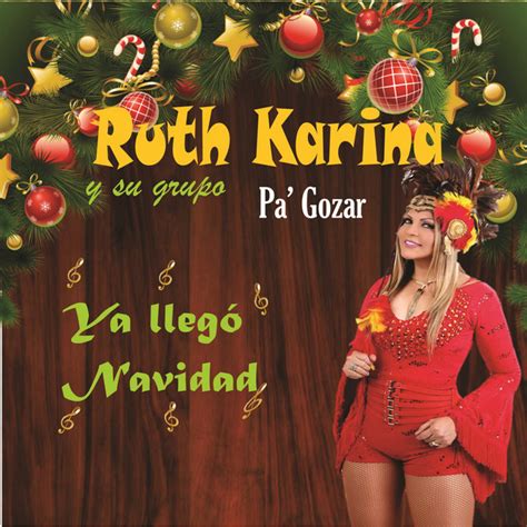 Ya Llego Navidad Single By Ruth Karina Y Su Grupo Pa Gozar Spotify