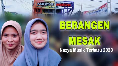 Berangen Mesak Lagu Sasak Terbaru Nazya Musik New Version Live