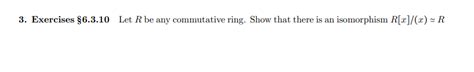 Solved 3. Exercises § 6.3.10 Let R be any commutative ring. | Chegg.com