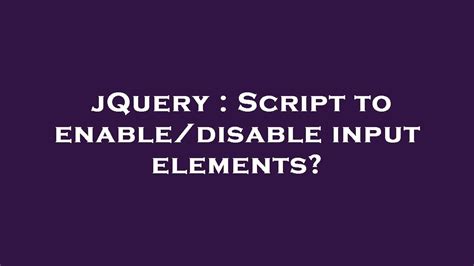 JQuery Script To Enable Disable Input Elements YouTube