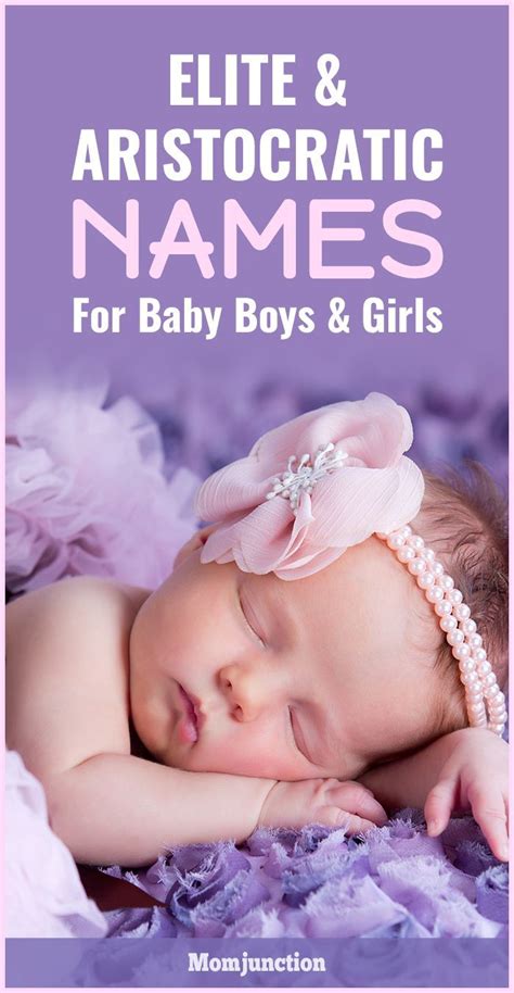 Top 20 Elite And Aristocratic #Names For Baby #Boys And #Girls ...