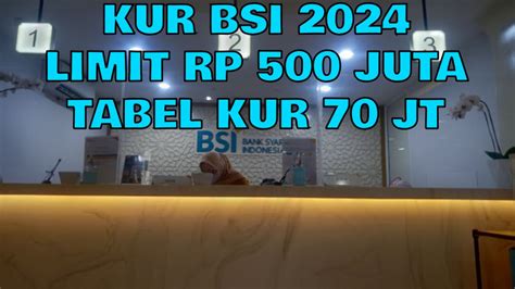 Kur Bsi 2024 Tanpa Jaminan Maksmial Berapa Pahami Dan Ajukan Tabel