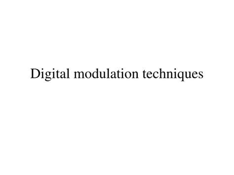 Ppt Digital Modulation Techniques Powerpoint Presentation Free Download Id 9676298