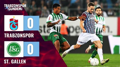 St Gallen 0 0 Trabzonspor I Maç Özeti I Avrupa Konferans Ligi