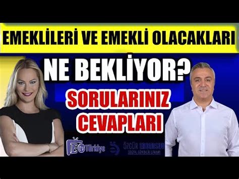 Emeklileri Ve Emekli Olacaklar Ne Bekliyor Youtube