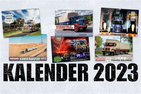 Die Neuen Truck Kalender 2023 Sind Da Eurotransportmedia