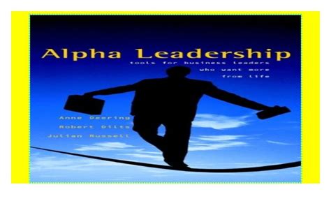 Alpha Leadership Tools For Business Leaders Who Want More From Life