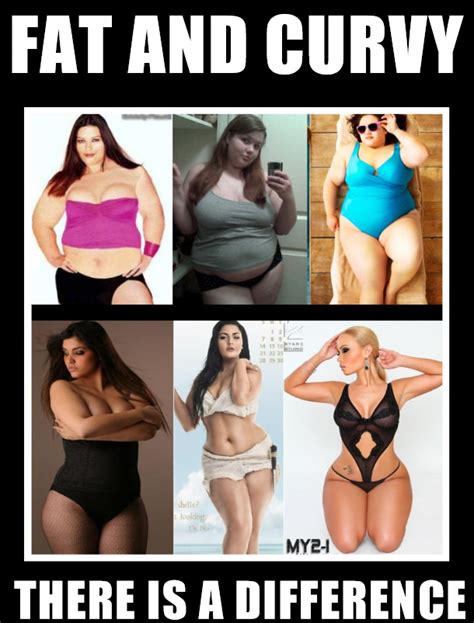 Fat And Curvy There Is A Difference Quickmeme