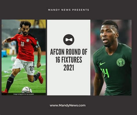 Afcon Round Of 16 Fixtures 2021 Dates And Times For All 16 Matches