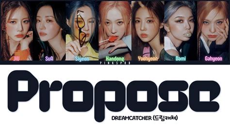 Dreamcatcher Propose Color Coded Lyrics Rom Han Eng