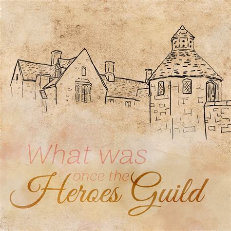 What was once the Heroes Guild – Dedicated Dreamer