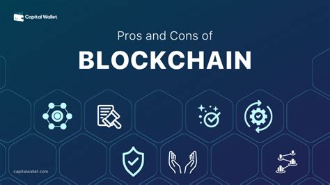 Blockchain The Pros The Cons And The Future Capital Wallet