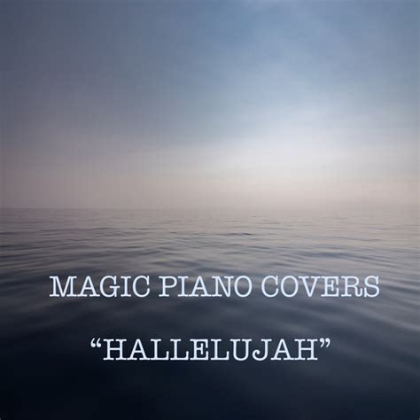 Hallelujah Piano Version Single By Magic Piano Covers Spotify