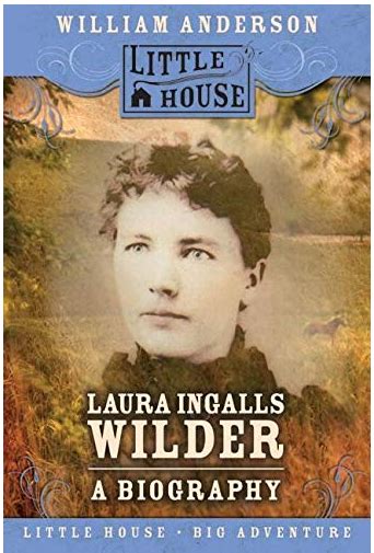 Laura Ingalls Wilder A Biography Laura Ingalls Wilder Little House On The Prairie Definitive