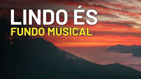 LINDO ÉS Fundo musical para pregação e oração Beauty Beauty