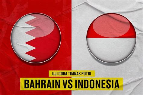 Timnas Putri Indonesia Menang Tipis Di Bahrain