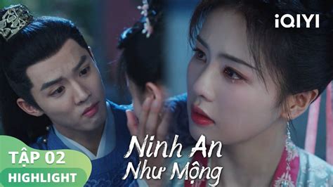 Khương Tuyết Ninh Tự đẩy Thanh Mai Trúc Mã đi Xa Ninh An Như Mộng Tập2 Iqiyi Vietnam Youtube