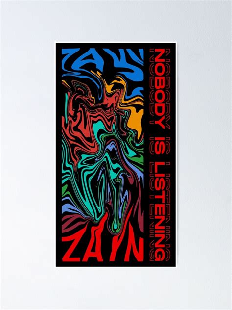 Nobody Is Listening Zayn Poster By Aztrxm Redbubble