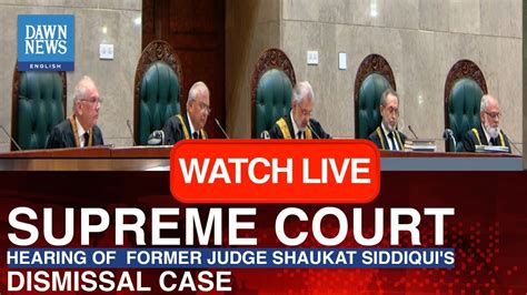 LIVE SC Hearing Of Former Judge Shaukat Siddiqui S Dismissal Case