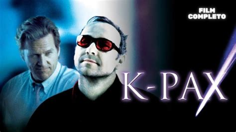 K PAX Kevin Spacey HD Drammatico Film Completo In Italiano