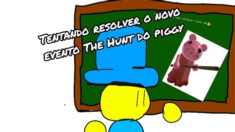 Tentando Resolver O Novo Evento The Hunt Do Piggy Voz D Spoiler