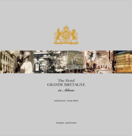 Hotel Grande Bretagne, Athens - History Book by Hotel Grande Bretagne, a Luxury Collection Hotel ...