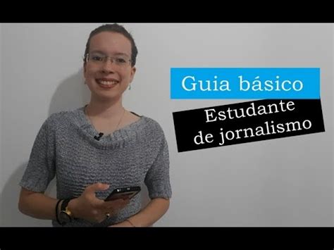 Guia básico do estudante de Jornalismo YouTube