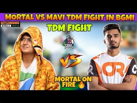 Mortal Vs Mavi Tdm Fight In BGMI Mortal Comeback Mortal 2 0 Ft