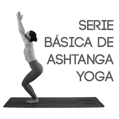 Ashtanga Yoga Serie B Sica Clases De Yoga Online